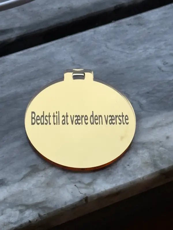Medalj Bedst til at vaere den vaersta - ByEngwek