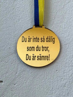 presenttipset för alla Medalj | Du är inte så dålig som du tror, Du är sämre! - ByEngwek